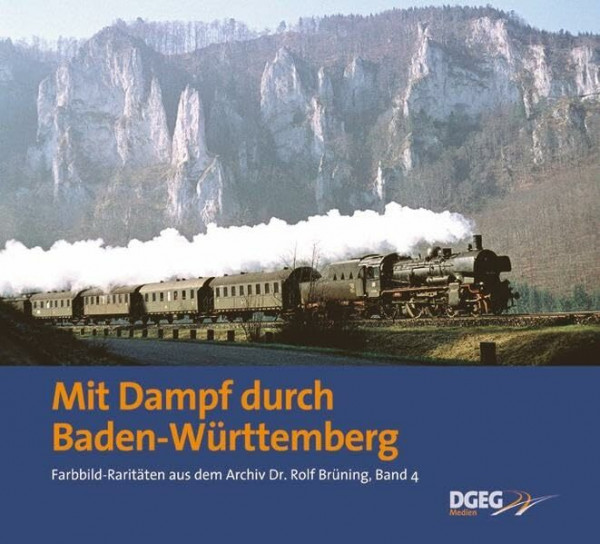Mit Dampf durch Baden-Württemberg: Farbbild-Raritäten aus dem Archiv Dr. Rolf Brüning