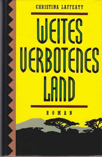 Weites verbotenes Land. Roman