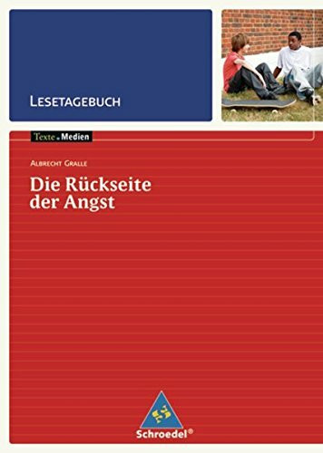 Texte.Medien: Albrecht Gralle: Die Rückseite der Angst: Lesetagebuch (Texte.Medien: Kinder- und Jugendbücher ab Klasse 7)