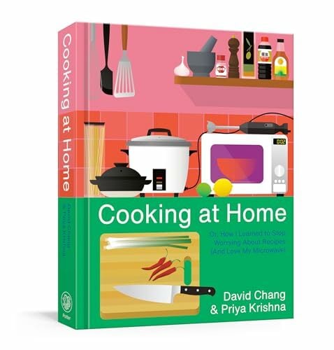 Cooking at Home: Or, How I Learned to Stop Worrying About Recipes (And Love My Microwave): A Cookbook Cooking at Home: Or, How I Learned to Stop Worrying About Recipes (And Love My Microwave): A Cookbook