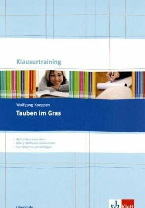 Wolfgang Koeppen: Tauben im Gras: Arbeitsheft Klasse 10-13 (Klausurtraining Deutsch)