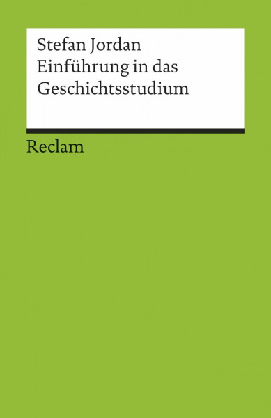 Einführung in das Geschichtsstudium (Reclams Universal-Bibliothek)