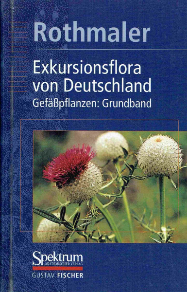 Exkursionsflora von Deutschland 2. Gefäßpflanzen. Grundband