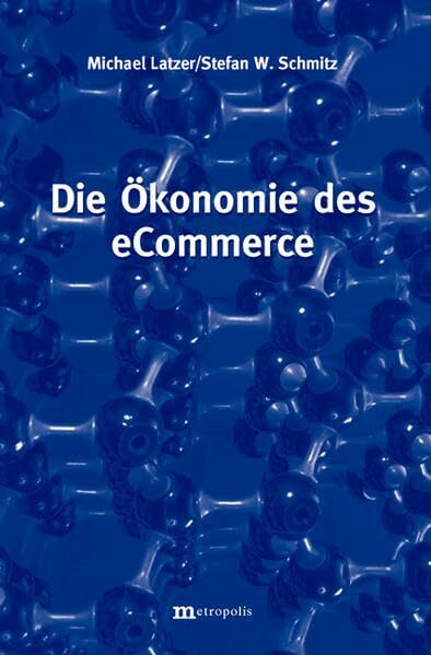Die Ökonomie des eCommerce: New Economy, Digitale Ökonomie und realwirtschaftliche Auswirkungen
