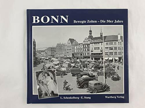 Bonn. Bewegte Zeiten. Die 50er Jahre