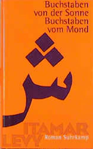 Buchstaben von der Sonne, Buchstaben vom Mond: Roman
