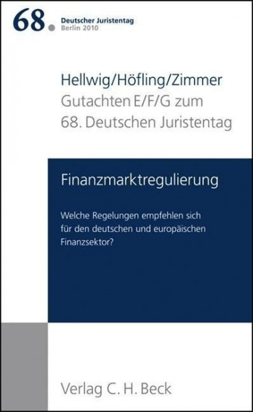 Verhandlungen des 68. Deutschen Juristentages Berlin 2010 Bd. I: Gutachten Teil E/F/G: Finanzmarktr