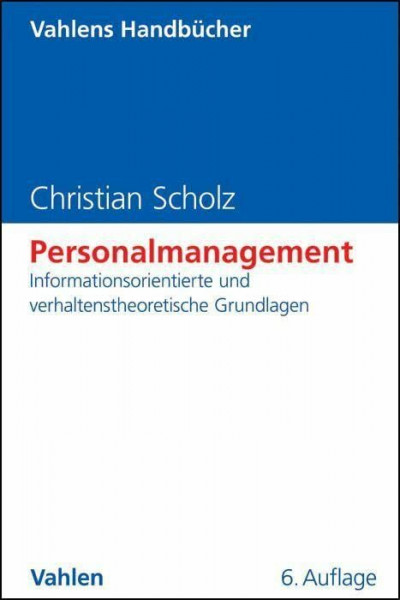 Personalmanagement: Informationsorientierte und verhaltenstheoretische Grundlagen (Vahlens Handbücher der Wirtschafts- und Sozialwissenschaften)