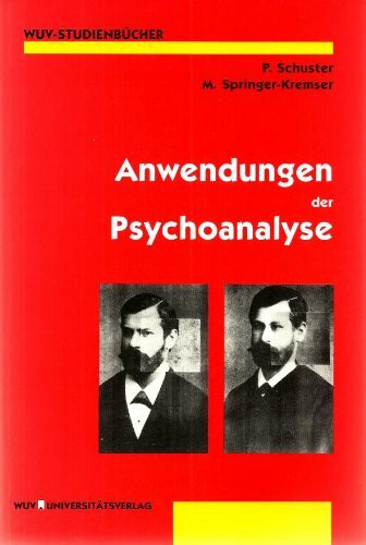 Anwendungen der Psychoanalyse: Gesundheit und Krankheit aus psychoanalytischer Sicht
