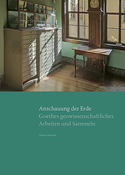 Anschauung der Erde: Goethes geowissenschaftliches Arbeiten und Sammeln (Parerga und Paratexte)