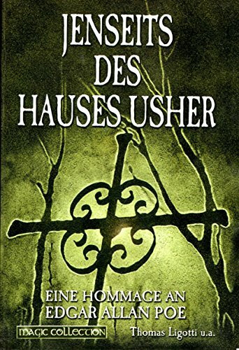 Jenseits des Hauses Usher. Eine Hommage an E.A. Poe