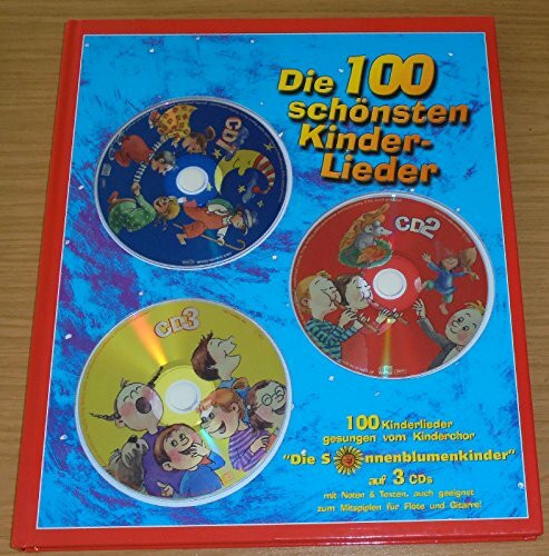 Die 100 schönsten Kinderlieder: Gesungen vom Kinderchor "Die Sonnenblumenkinder"