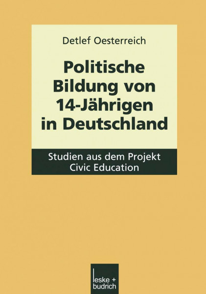Politische Bildung von 14-Jährigen in Deutschland: Studien aus dem Projekt Civic Education