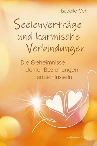 Seelenverträge und karmische Verbindungen: Die Geheimnisse deiner Beziehungen entschlüsseln