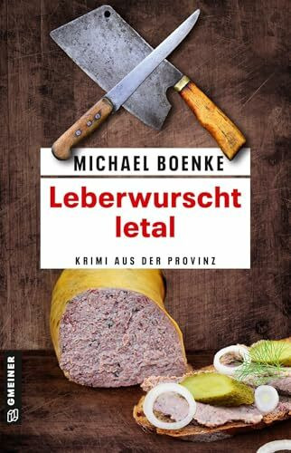 Leberwurscht letal: Krimi aus der Provinz (Lehrer Daniel Bönle)