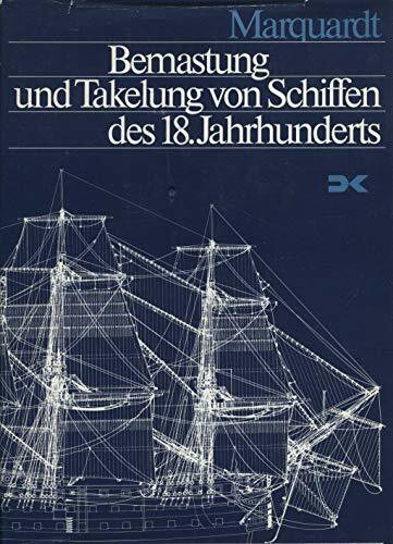 Bemastung und Takelung von Schiffen des 18. Jahrhunderts