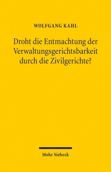 Droht die Entmachtung der Verwaltungsgerichtsbarkeit durch die Zivilgerichte?