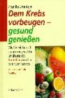 Dem Krebs vorbeugen, gesund geniessen
