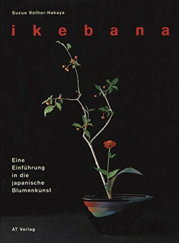 Ikebana: Eine Einführung in die japanische Blumenkunst (Werken und Freizeit)