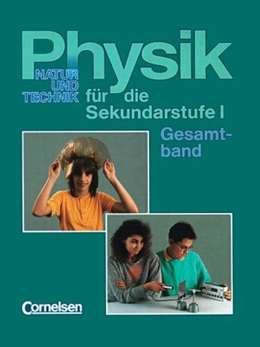 Physik für die Sekundarstufe I - Natur und Technik - Bremen, Hamburg und Schleswig-Holstein: Gesamtband - Schülerbuch