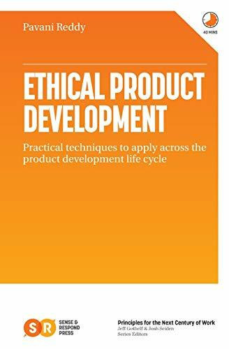 Ethical Product Development: Practical techniques to apply across the product development life...