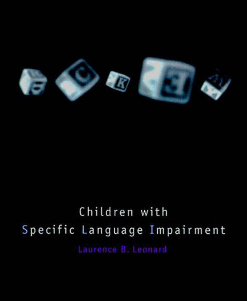 Children With Specific Language Impairment (Language, Speech, and Communication Series)