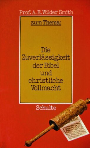 Die Zuverlässigkeit der Bibel und christliche Vollmacht