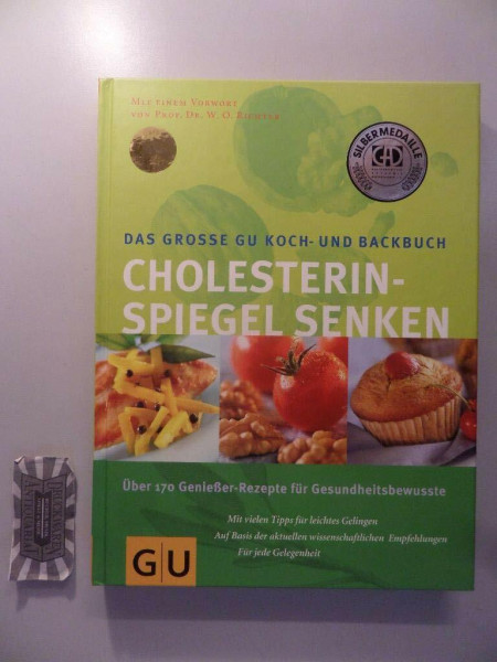 Cholesterinspiegel senken Das große GU Koch- und Backbuch: Über 170 Genießer-Rezepte für Gesundheitsbewusste. Mit vielen Tipps für leichtes Gelingen. ... m. d. Lipid-Liga e.V. (GU Spezial)