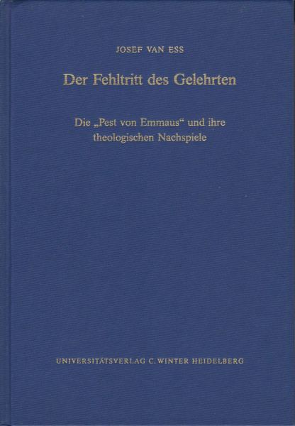 Der Fehltritt des Gelehrten: Die "Pest von Emmaus" und ihre theologischen Nachspiele (Supplemente zu den Schriften der Heidelberger Akademie der Wissenschaften: Philosophisch-historische Klasse)