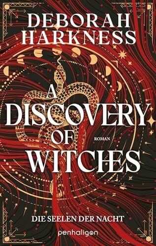 A Discovery of Witches - Die Seelen der Nacht: Roman - Eine Hexe, ein Vampir, eine unendliche Liebe – der SPIEGEL-Bestseller in neuer Ausstattung (All Souls, Band 1)