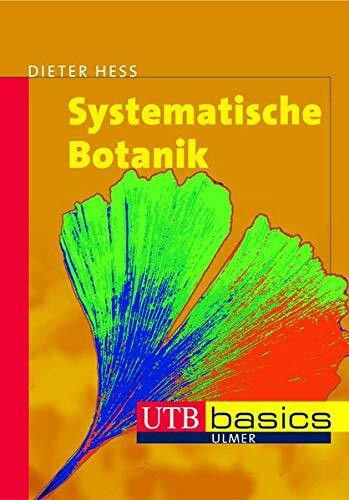 Systematische Botanik (utb basics, Band 2673)