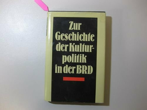 Zur Geschichte der Kulturpolitik in der BRD.