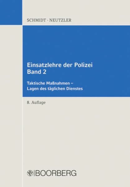 Einsatzlehre der Polizei: Taktische Maßnahmen - Band 2 - Bezug nur direkt über den Verlag gegen Vorlage der Dienstbescheinigung.