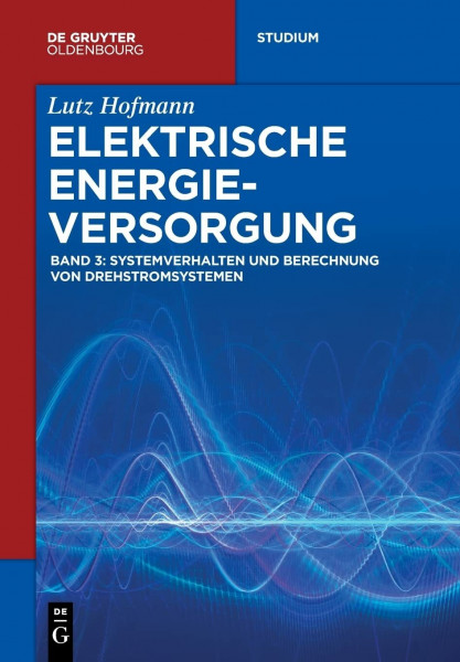 Systemverhalten und Berechnung von Drehstromsystemen (De Gruyter Studium)