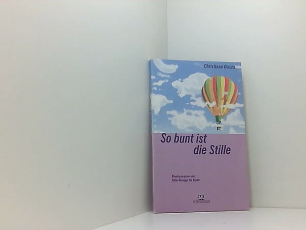 So bunt ist die Stille: Phantasiereisen und Stille-Übungen für Kinder (ABCteam-Paperback - R. Brockhaus)