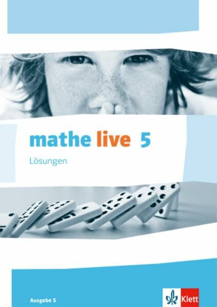mathe live 5. Ausgabe S: Lösungen Klasse 5 (mathe live. Ausgabe S ab 2014)