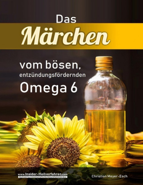 Das Märchen vom bösen, entzündungsfördernden Omega 6