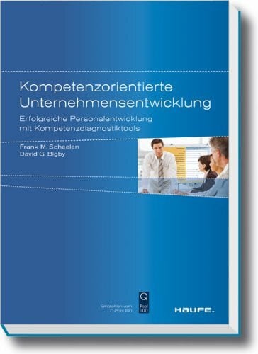 Kompetenzorientierte Unternehmensentwicklung: Erfolgreiche Personalentwicklung mit Kompetenzdiagnostiktools