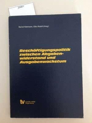 Beschäftigungspolitik zwischen Abgabenwiderstand und Ausgabenwachstum