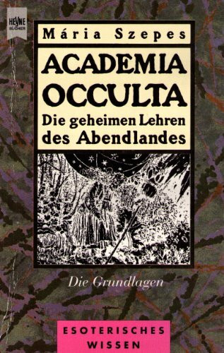 Academia Occulta, die geheimen Lehren des Abendlandes, Die Grundlagen