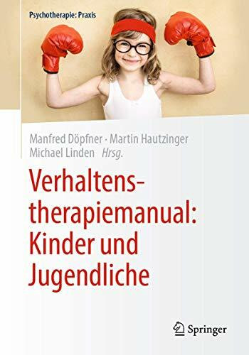 Verhaltenstherapiemanual: Kinder und Jugendliche (Psychotherapie: Praxis)