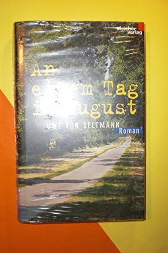An einem Tag im August. Roman