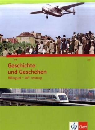 Geschichte und Geschehen 1. Bilingual - 20th century: Schülerband Klasse 8-10 (Geschichte und Geschehen Bilingual)