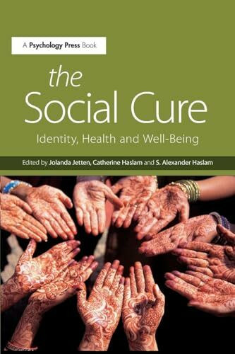 The Social Cure: Identity, Health and Well-Being