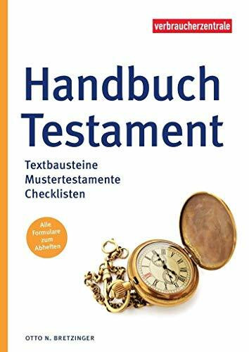 Handbuch Testament: Textbausteine, Mustertestamente, Checklisten
