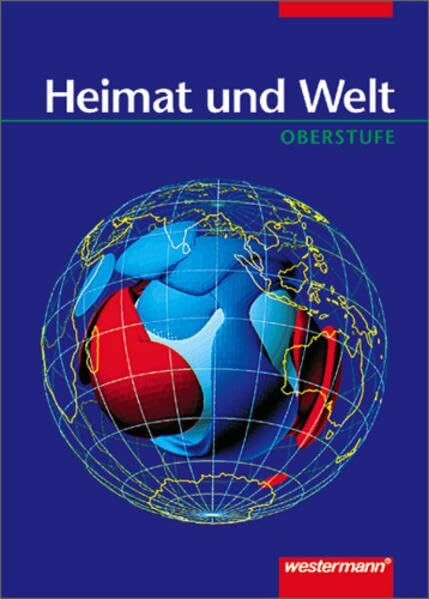 Heimat und Welt - Oberstufe / Ausgabe für die Sekundarstufe II: Heimat und Welt - Oberstufe: Schülerband 2. aktualisierte Auflage 2002