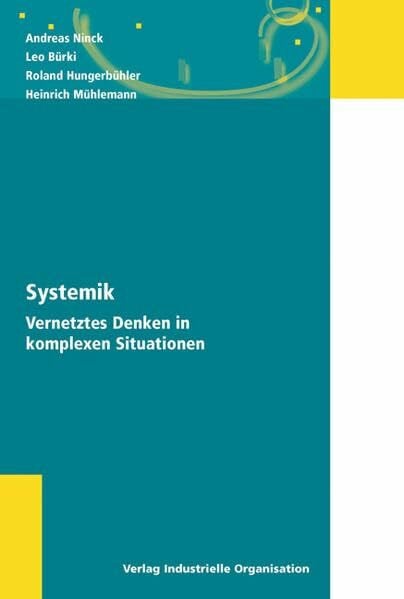 Systemik: Vernetztes Denken in komplexen Situationen