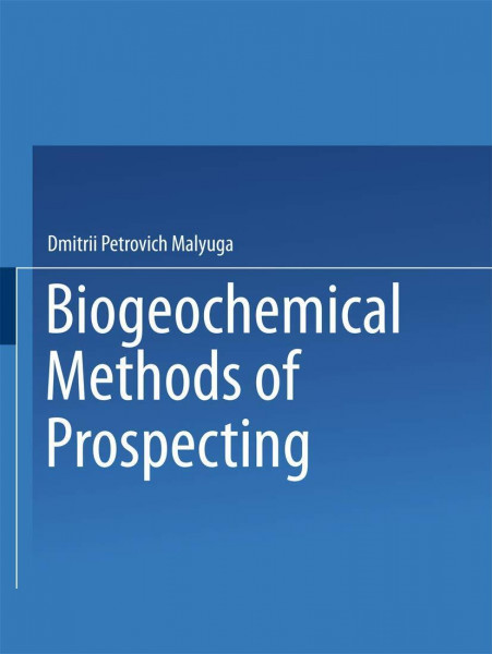 Biogeochemical Methods of Prospecting / Biogeokhimicheskii Metod Poiskov Rudnykh Mestorozhdenii / Биогеохимческий Метод Поисков Рудных Месторождений