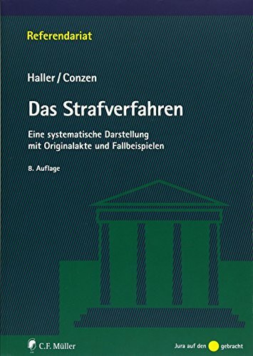 Das Strafverfahren: Eine systematische Darstellung mit Originalakte und Fallbeispielen (Referendariat)