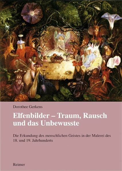 Elfenbilder – Traum, Rausch und das Unbewusste: Die Erkundung des menschlichen Geistes in der Malerei des 18. und 19. Jahrhunderts